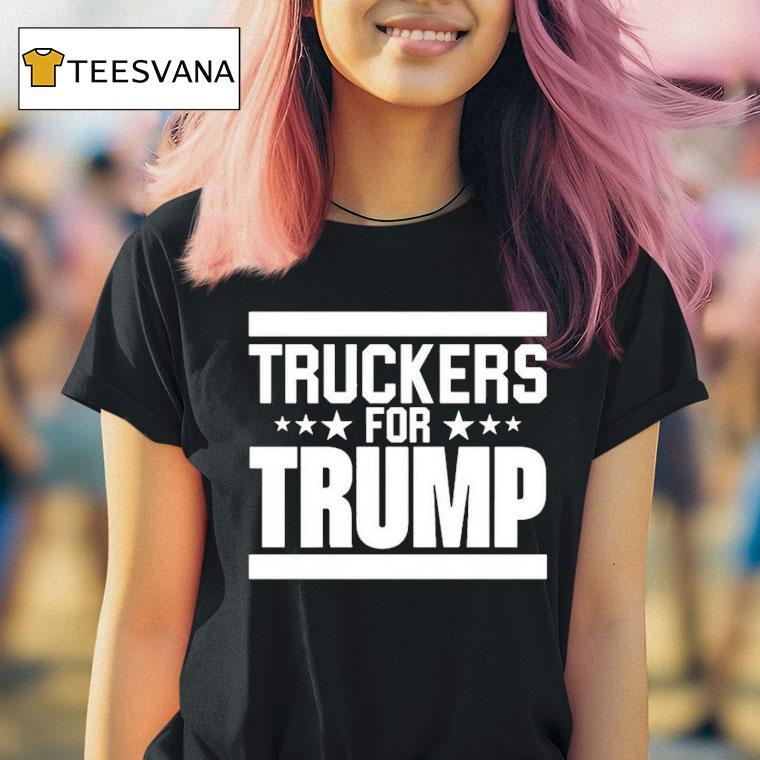 Truckers For Trump Shirt
