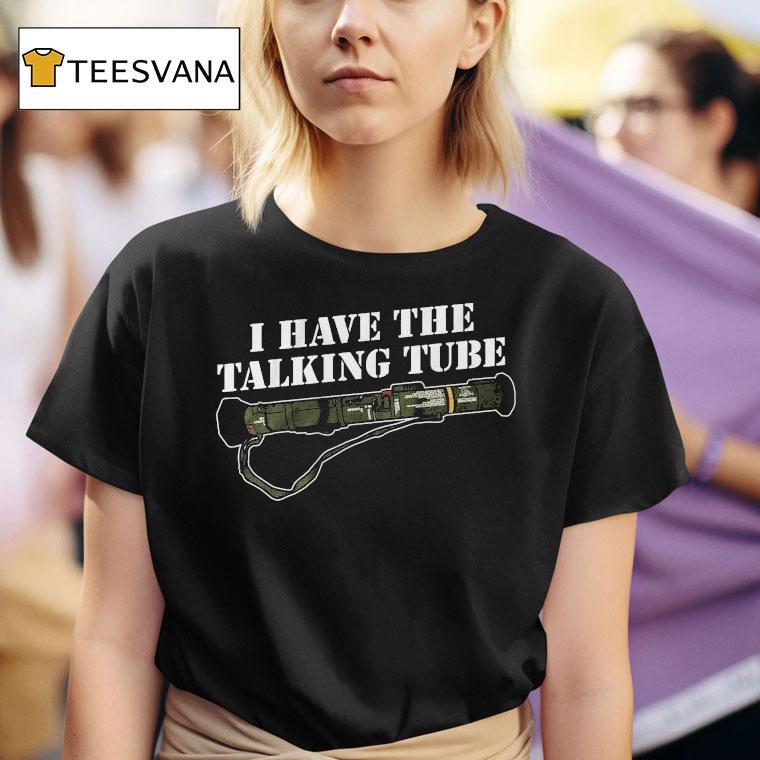 Unsubscribe Podcast I Have The Talking Tube Shirt
