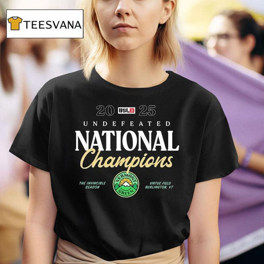 Vermont Green Fc The Undefeated National Champions 2025 The Invincible Season Virtue Field Burlington Vt Shirt