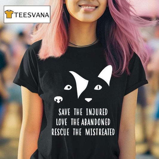 Vet Ranch Save The Injured Love The Abandoned Rescue The Mistreated Rescue Shirt