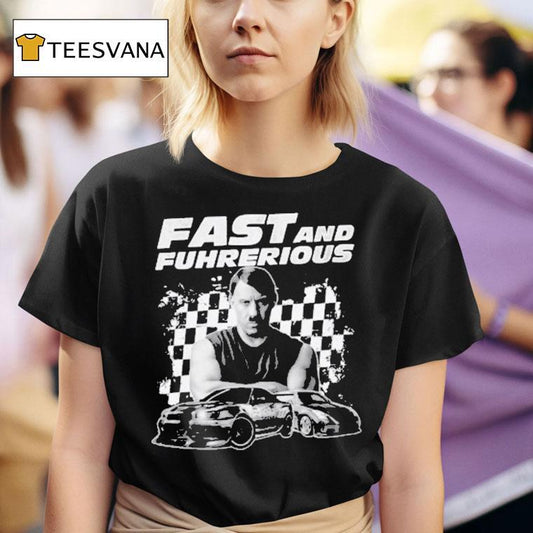 Vin Diesel Dominic Toretto X Adolf Hitler Fast And Furious Fast Fuhrherious Shirt