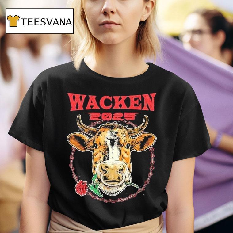 Wacken Open Air Bull 2025 Take Me Down To Heavy Metal City Where The Grass Is Green And The Cows Are Pretty Rose Shirt