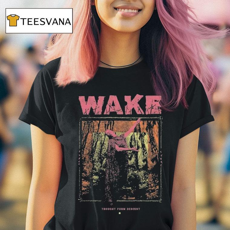Wake Thought Form Descent Shirt