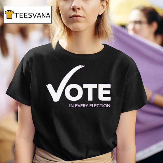Women's Fund Of Omaha Vote In Every Election Shirt