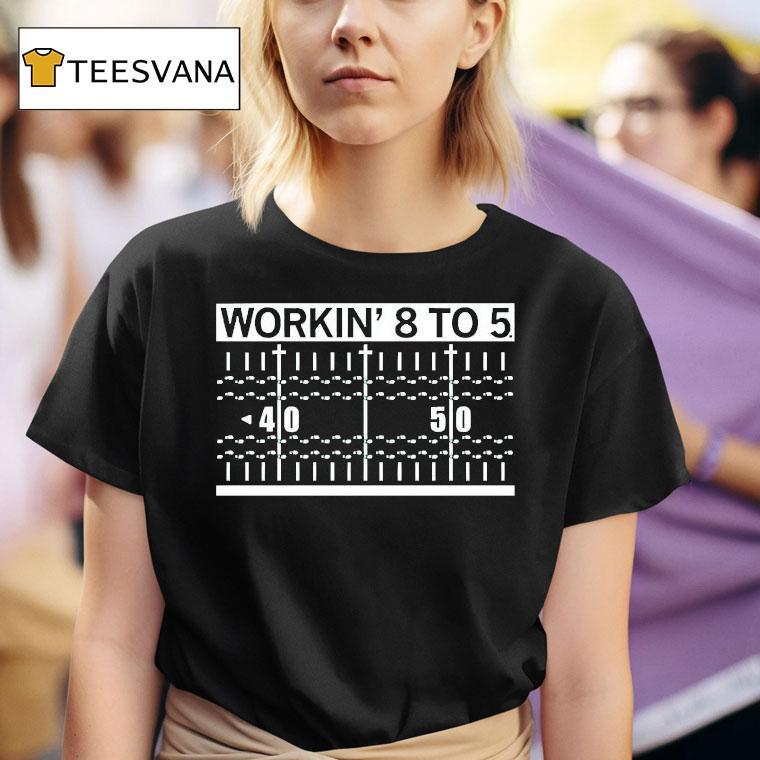 Working 8 To 5 Shirt