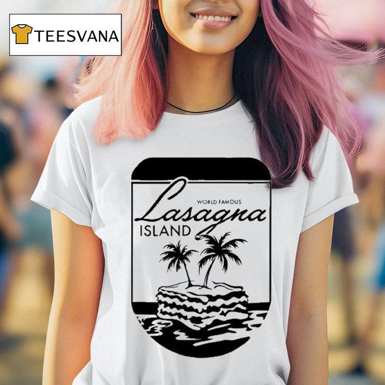World Famous Lasagna Island Shirt