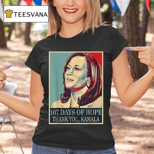 107 Days Of Hope Thank You Kamala Harris Shirt