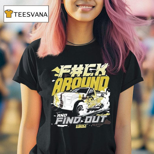 1320video F#ck Around And Find Out Shirt