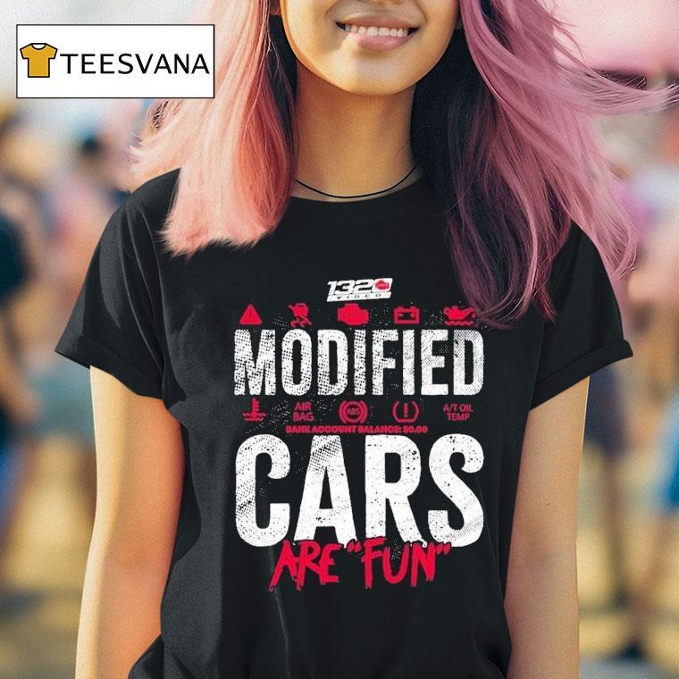 1320video Modified Cars Are Fun Shirt