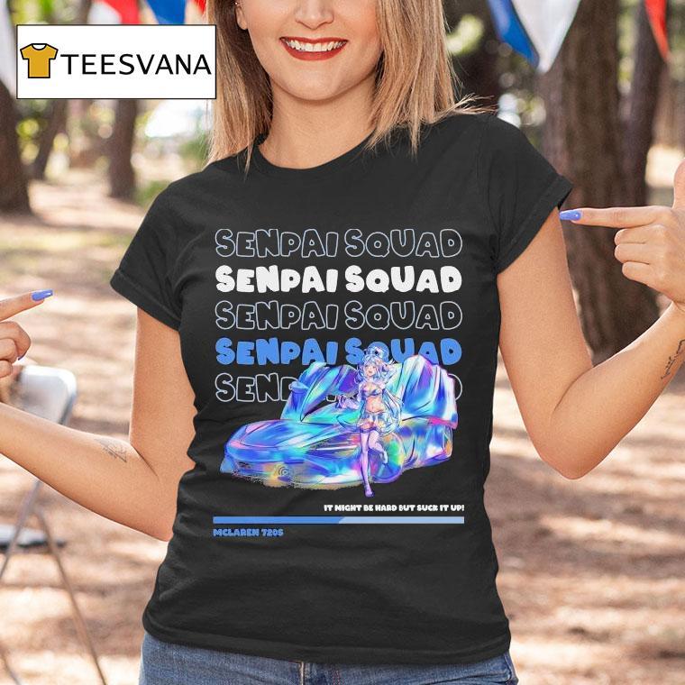 Aqua Mclaren 720s It Might Be Ward But Suck It Up Senpai Squad Shirt