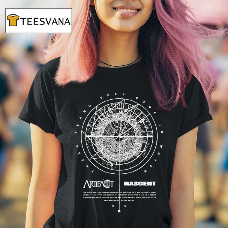 Artifact Nascent These Fears They Come In Waves Shirt