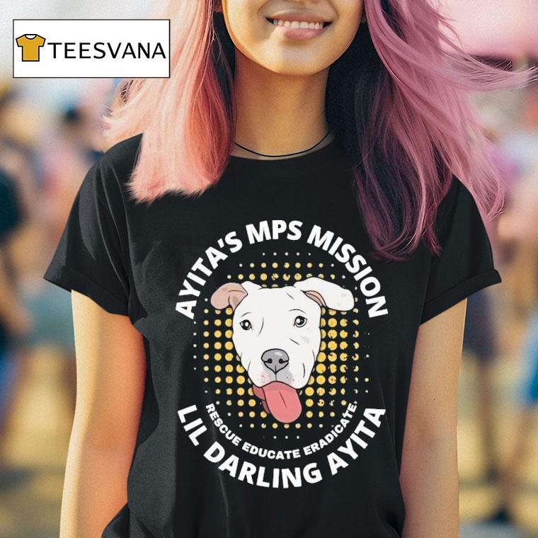 Ayita's Mps Mission Lil Darling Ayita Rescue Educate Eradicate New York Bully Crew Dog Shirt