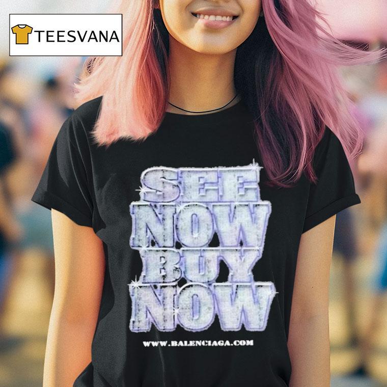 Balenciaga See Now Buy Now Shirt