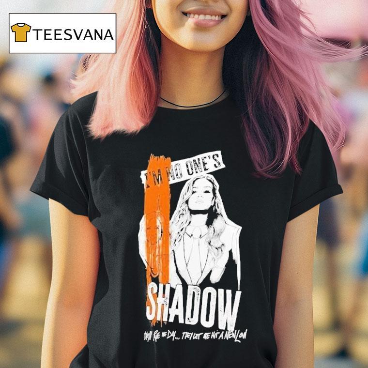Becky Lynch Shadow I'm No One's They'll Rue The Day They Let Me Hit A New Low Shirt