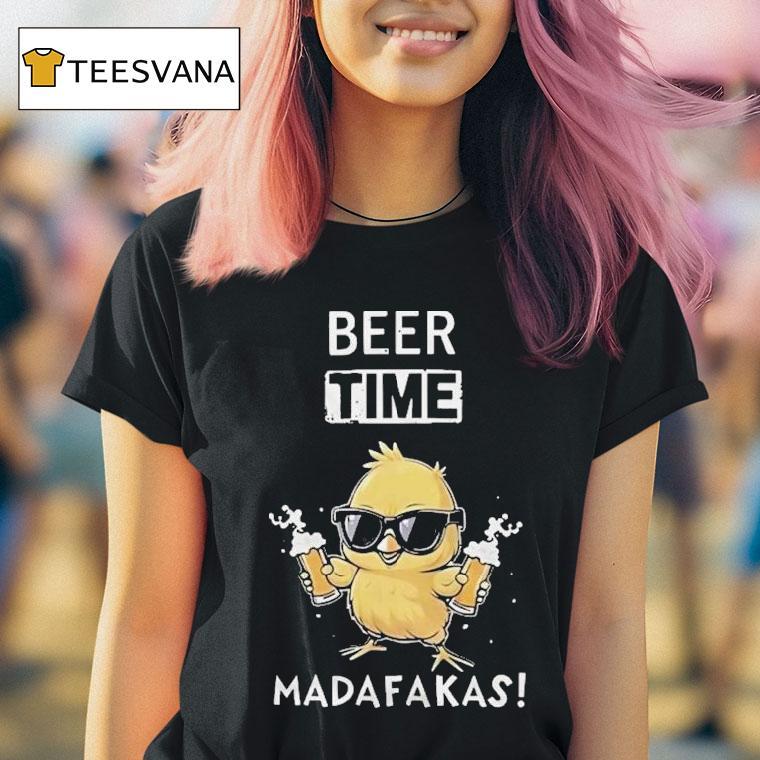 Beer Time Madafakas Chick Shirt