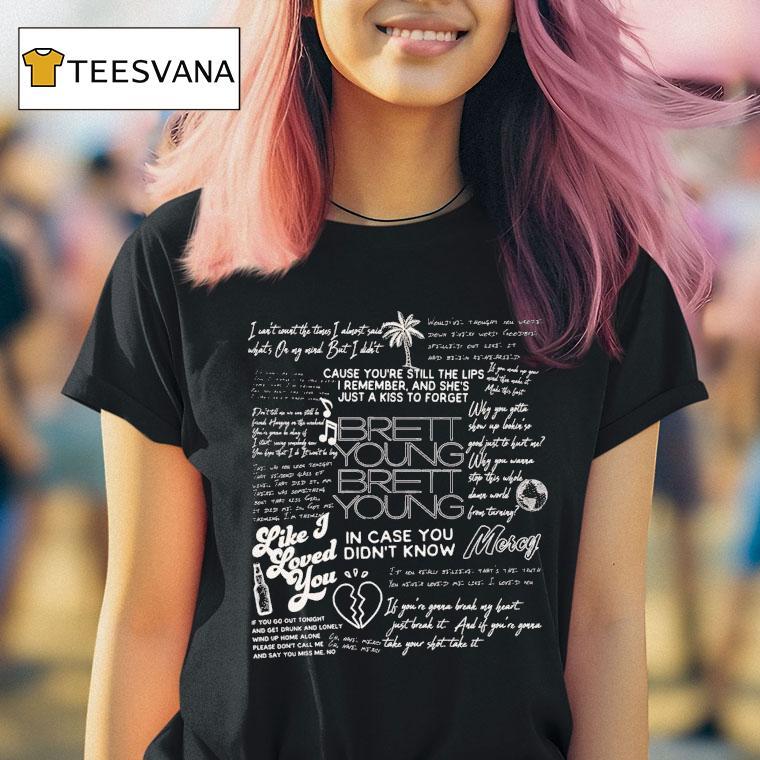 Brett Young Like Loved You In Case You Didn't Know Songs Shirt