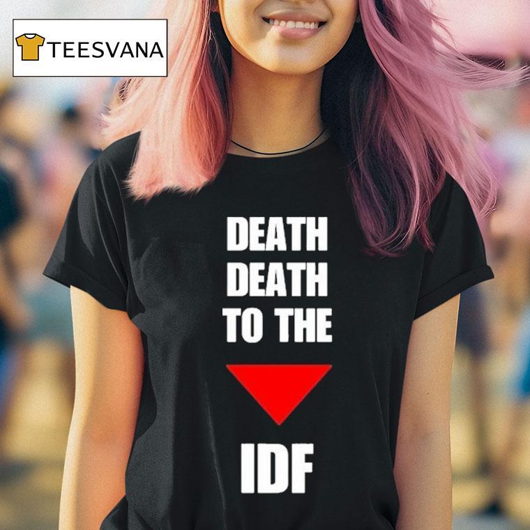 Death Death To The Idf Shirt