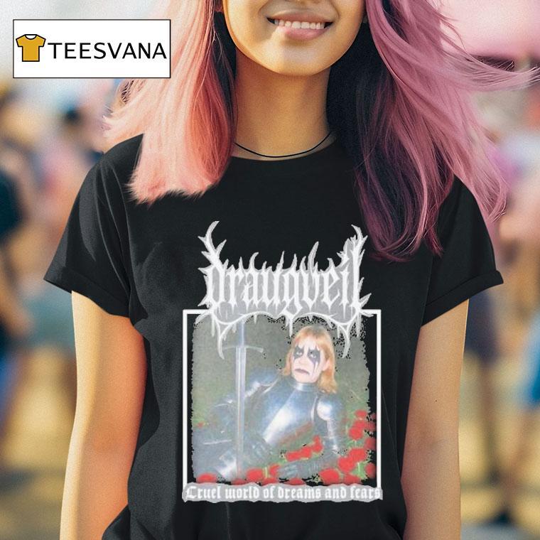 Draugveil Cruel World Of Dreams And Fears Shirt