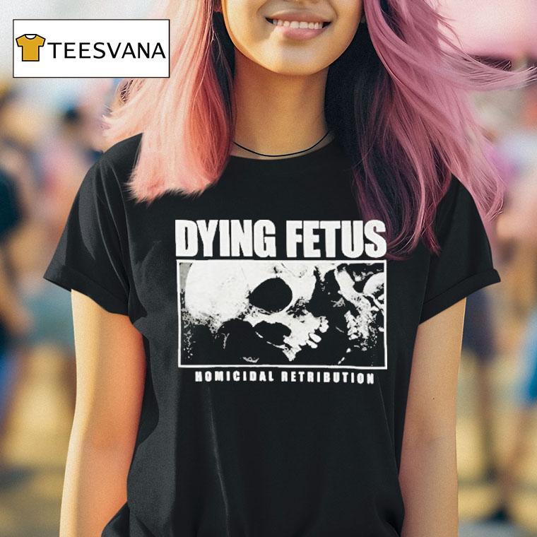 Dying Fetus Homicidal Retribution Skull Shirt