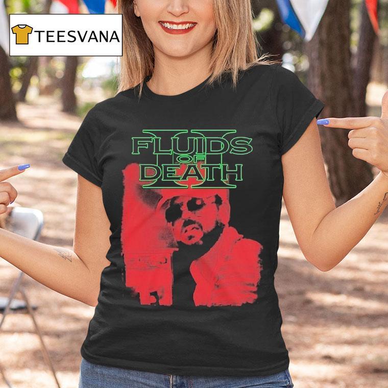 Fluids Of Death Gary, Why Shirt