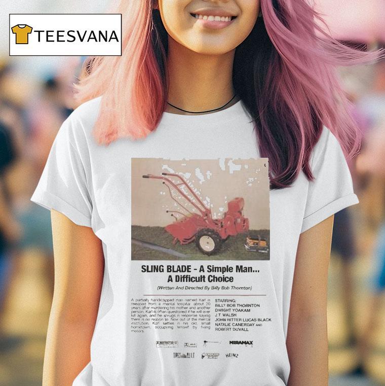 French Fried Potaters Sling Blade A Simple Man A Difficult Choice Shirt