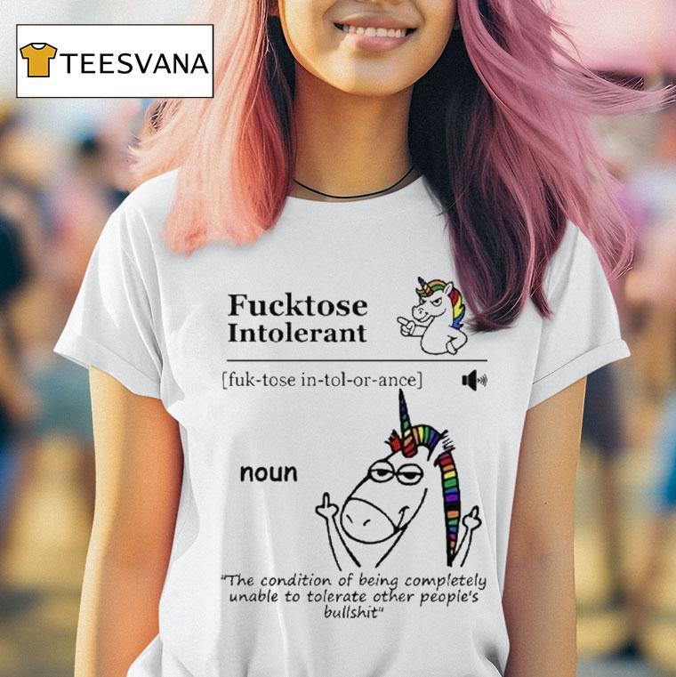 Fucktose Intolerant Noun Fucktose Intolerant Definition Shirt