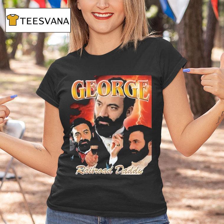 George Railroad Daddy The Gilded Age Shirt
