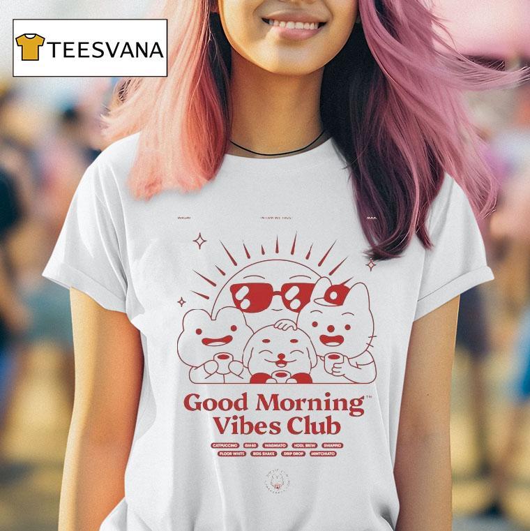 Good Morning Vibes Club Shirt