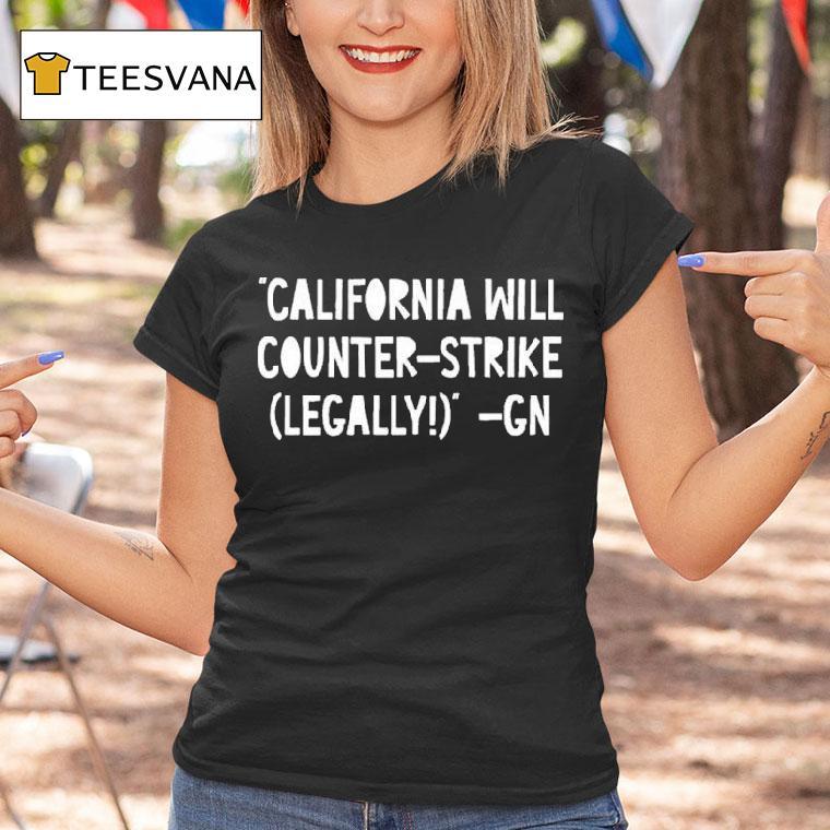 Governor Gavin Newsom California Will Counter Strike Legally Gn Shirt