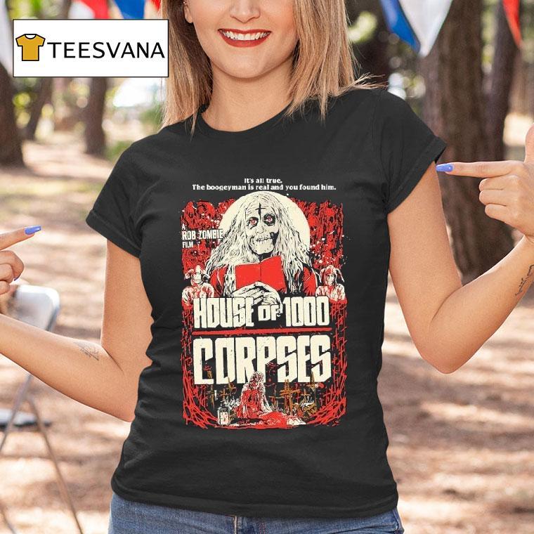 House Of 1000 Corspes It's All True The Boogeyman Is Real And You Found Him Run Rabbit Run Shirt