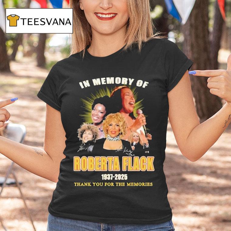 In Memory Of Roberta Flack Thank You For The Memories 1937 2025 Shirt