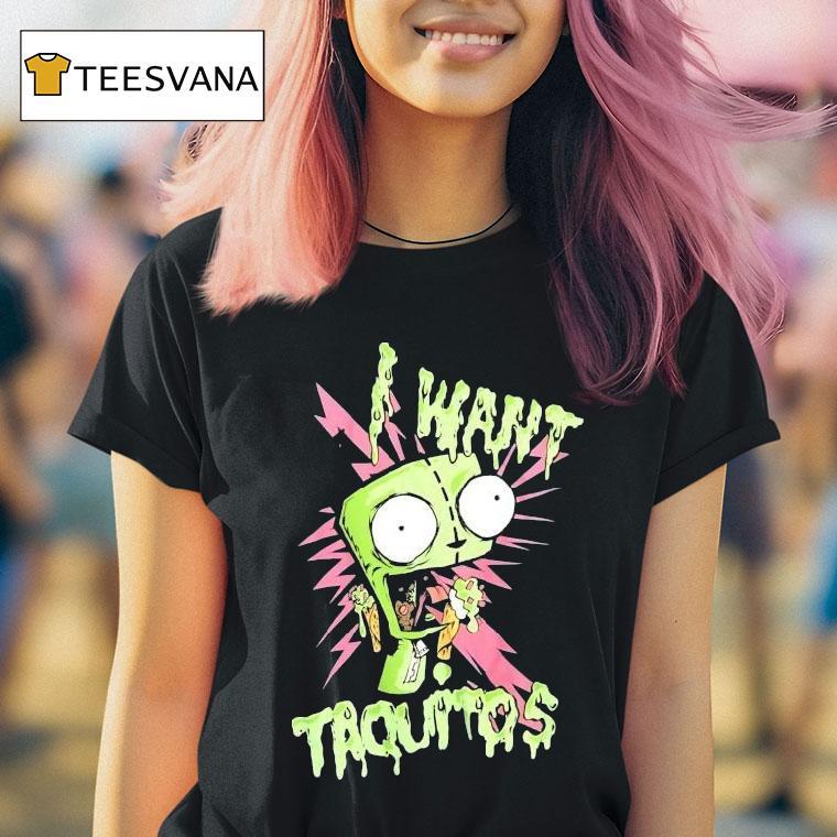 Invader Zim I Want Taquitos Shirt