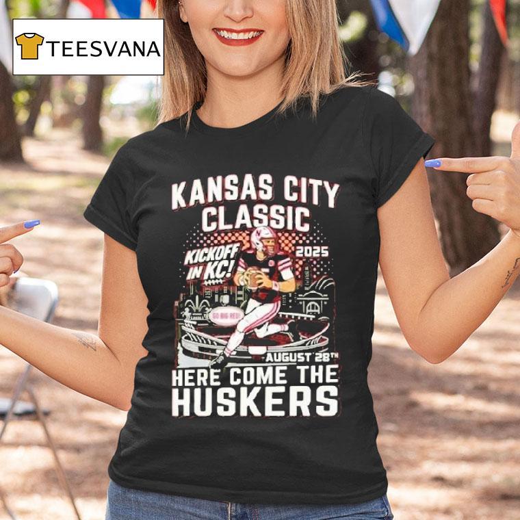Kansas City Chiefs Classic Here Come The Huskers Kickoff In Kc 2025 Go Big Red Shirt