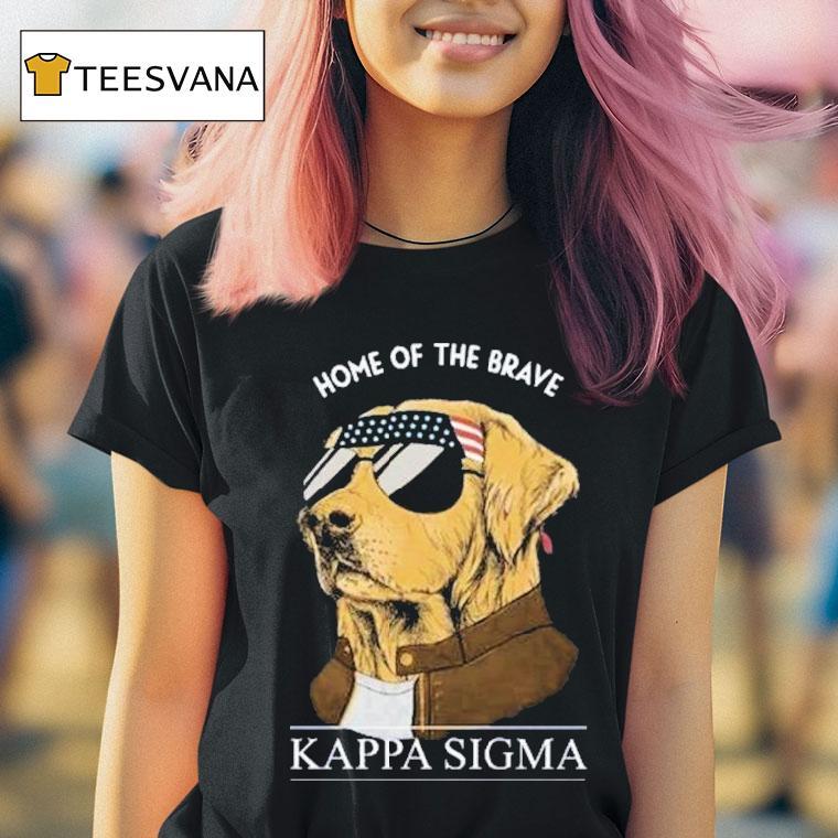 Kappa Sigma Home Of The Brave Dog Shirt
