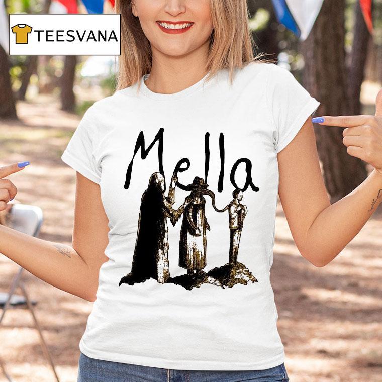 Mella Or So I've Been Told Shirt