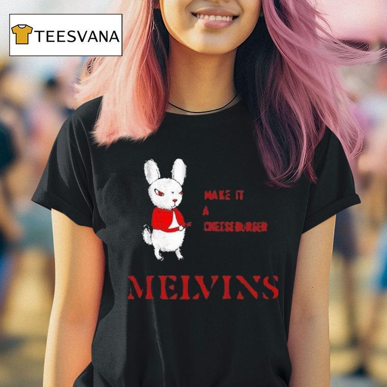 Melvins Everybody Loves Sausages Make It A Cheeseburger Shirt
