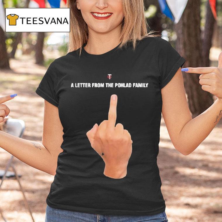Minnesota Twins A Letter From The Pohlad Family Middle Finger Shirt