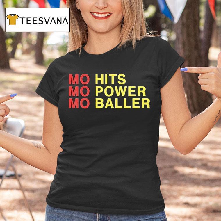 Mo Hits Mo Power Mo Baller Shirt