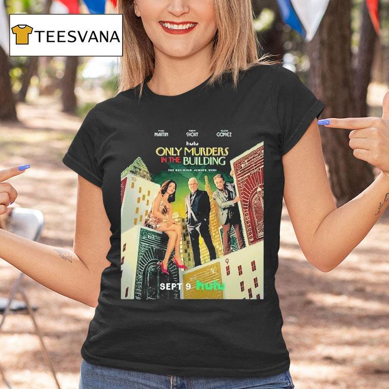 Only Murders In The Building With The Steve Martin Martin Short And Selena Gomez Released On September 9 2025 Shirt