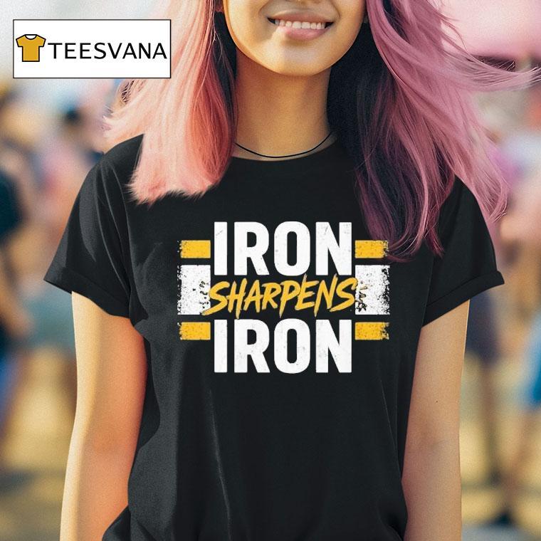 Pittsburgh Slers Iron Sharpens Iron Shirt