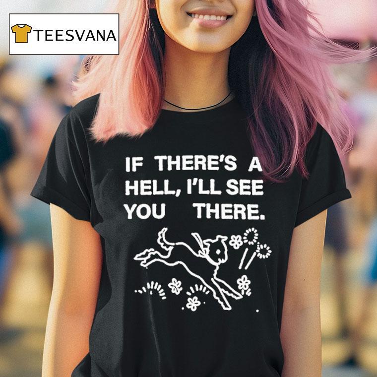 Poppy If There's A Hell I'll See You There Little Lamb Shirt