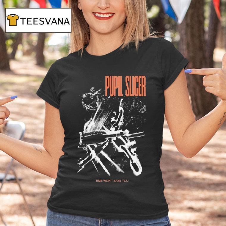 Pupil Slicer Time Won't Save You Husk Shirt