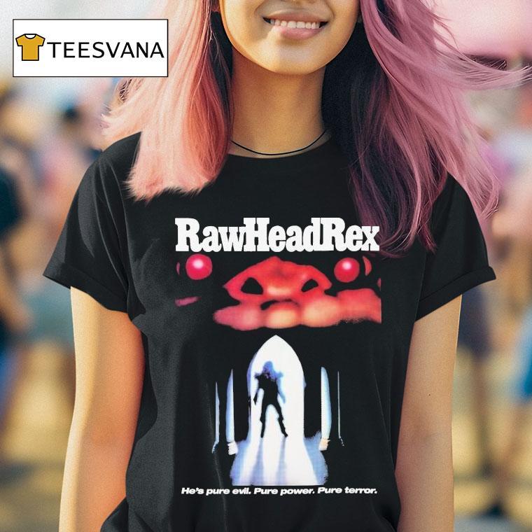 Rawhead Rex He's Pure Evil Pure Power Pure Terror Shirt