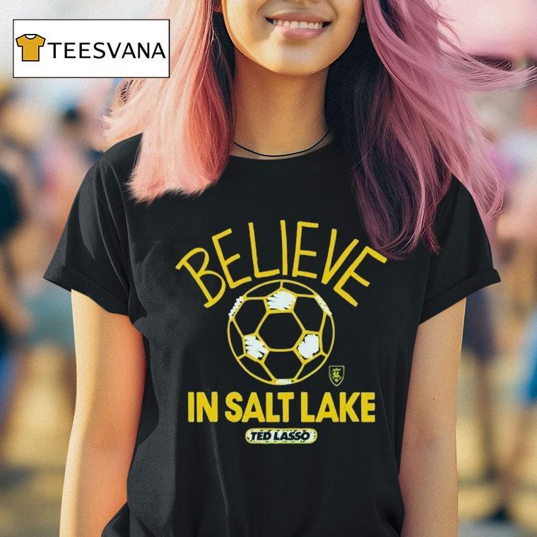 Real Salt Lake Mls X Ted Lasso Believe Shirt