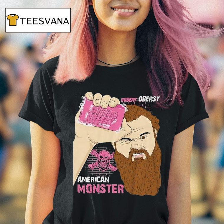 Robert Oberst Strong And Pretty Club American Monster Shirt