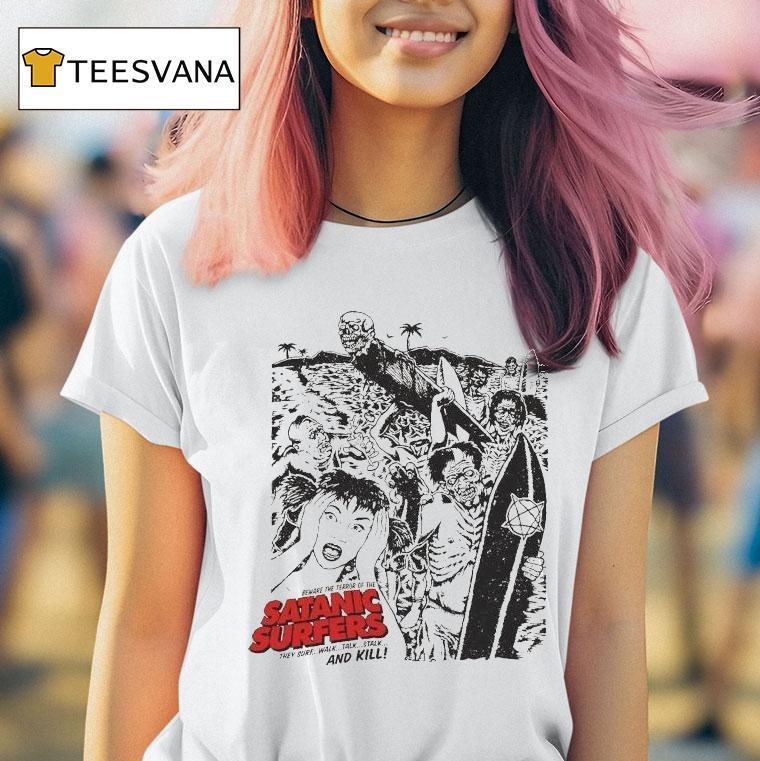 Satanic Surfers Beware The Terror Of The They Surf Walk Talk Stalk And Kill Zombeach Shirt