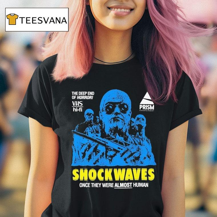 Shock Waves Once They Were Almost Human The Deep End Of Horror Shirt