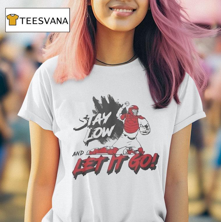 Stay Low And Let It Go Shirt