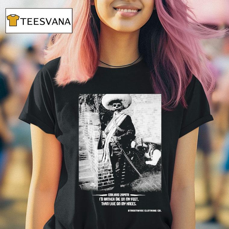 Streetwise El Tigre I'd Rather Die On My Feet Than Live On My Knees Shirt