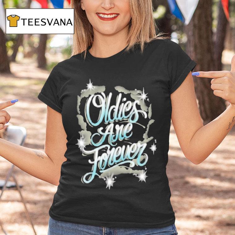Streetwise Oldies Are Forever Shirt